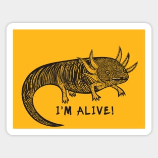 Axolotl - I'm Alive! - hand drawn meaningful animal design Magnet